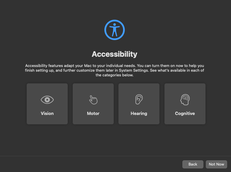 Choose "Not Now" on the Accessibility screen